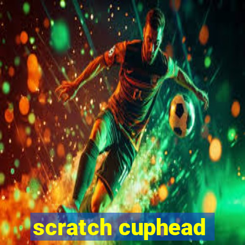 scratch cuphead